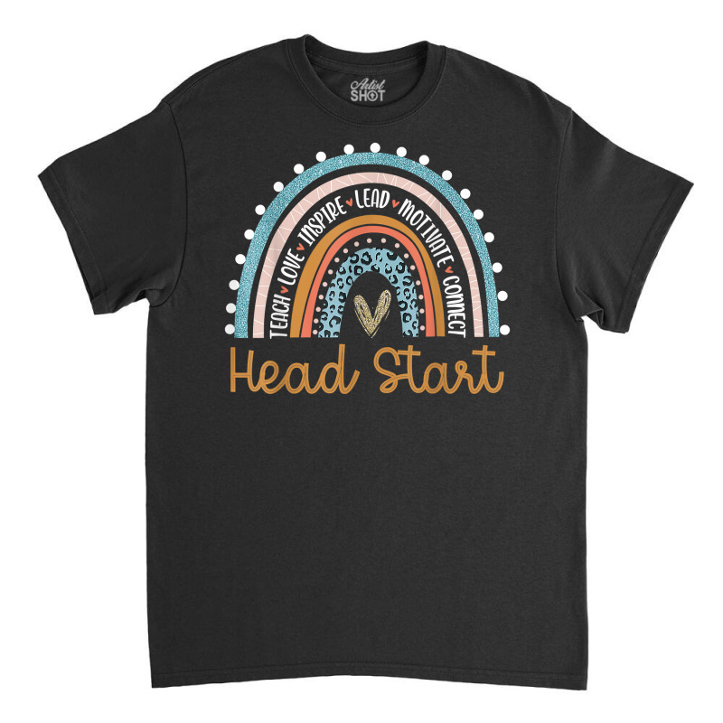 Head Start Rainbow Headstart Teacher First Day Of School T Shirt Classic T-shirt by cm-arts | Artistshot