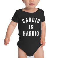 Exercise Quote Cardio Is Hardio Jogging Baby Bodysuit | Artistshot