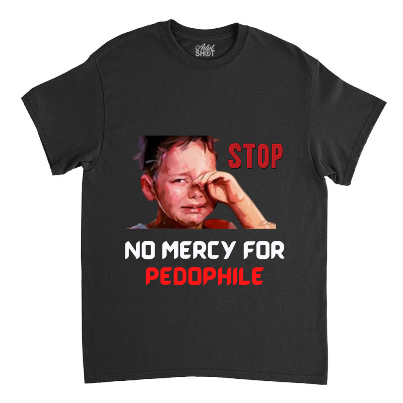 No Mercy For Pedophile,  Pedophile, Stop Classic T-shirt by cm-arts | Artistshot