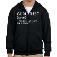 Geologist Definition Funny Geology Scientist Science Teacher T Shirt Youth Zipper Hoodie | Artistshot