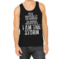 Fate Whispers To Warrior I Am The Storm Quote Gritty Fighter Tank Top | Artistshot