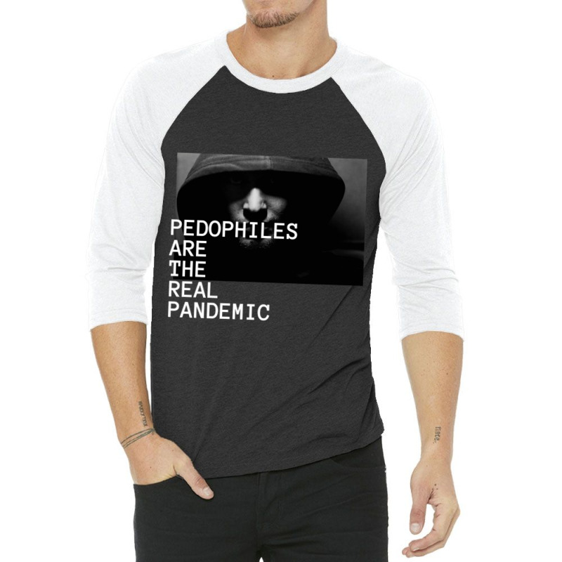 Pedophiles Are The Real Pandemic Classic 3/4 Sleeve Shirt by cm-arts | Artistshot