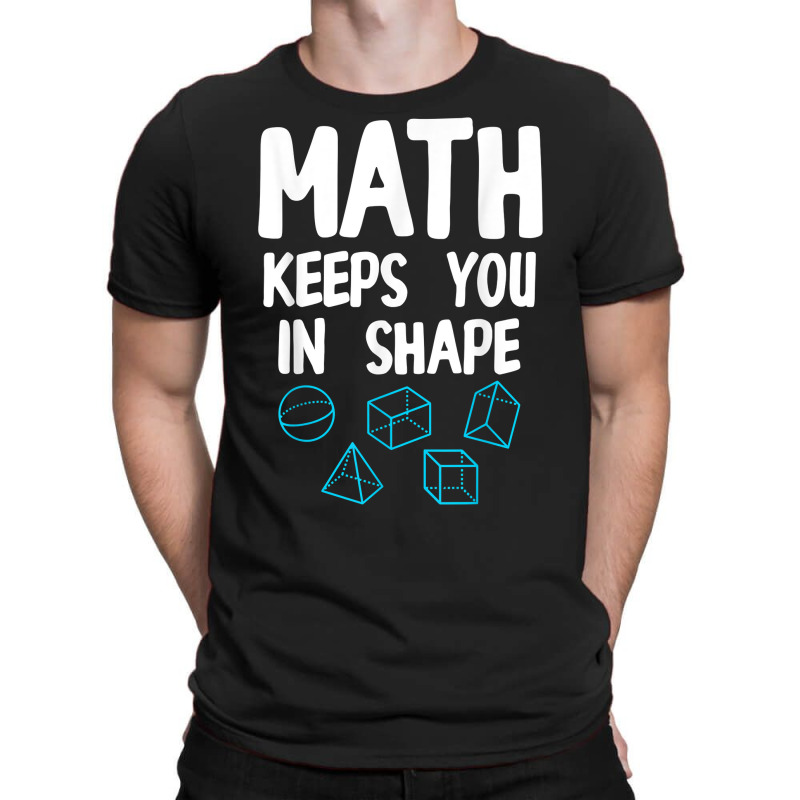 Funny Math Teacher Art Men Women Mathematics Equation Lovers T Shirt T-Shirt by cm-arts | Artistshot