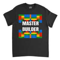 Master Builder Building Blocks Brick Builders Toys Gift T Shirt Classic T-shirt | Artistshot