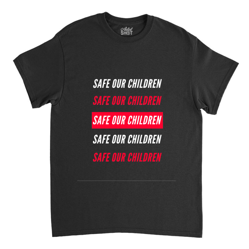 Safe Our Children Classic T-shirt by cm-arts | Artistshot