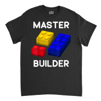 Master Builder Cute Block Building Kids Toys Brick Builders T Shirt Classic T-shirt | Artistshot