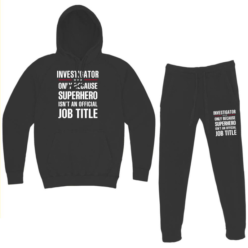 Gift For Superhero Investigator Hoodie & Jogger set by thanchashop | Artistshot