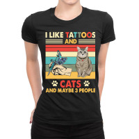 Cat T  Shirt Tattoos Cat Shirt I Like Tattoos And Cats Shirt Maybe 3 P Ladies Fitted T-shirt | Artistshot