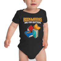 Book Lover Fans Quote I Bookmarks Are For Quitters Baby Bodysuit | Artistshot