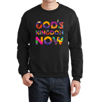 God's Kingdom Now Colorful Text Crewneck Sweatshirt | Artistshot