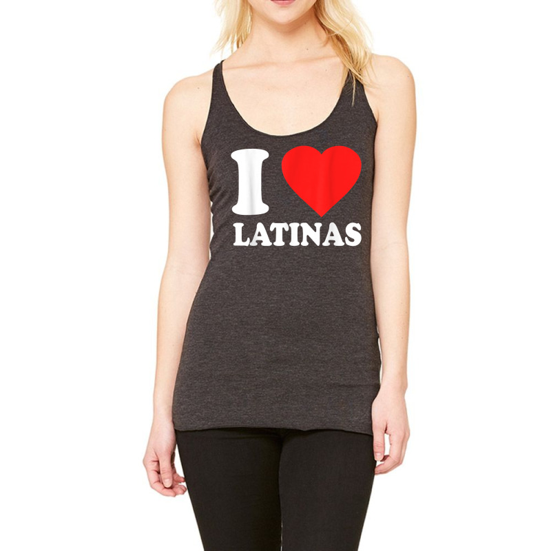 I Love Latinas T Shirt Racerback Tank by cm-arts | Artistshot