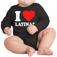 I Love Latinas T Shirt Long Sleeve Baby Bodysuit | Artistshot