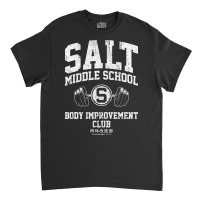 Salt Middle School Body Improvement Club Classic T-shirt | Artistshot