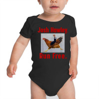 Josh Hawley Run Free Funny Josh Hawley Running T Shirt Baby Bodysuit | Artistshot