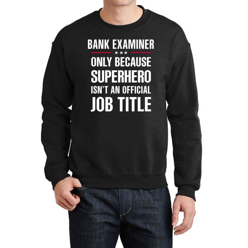 Gift For Superhero Bank Examiner Crewneck Sweatshirt by thanchashop | Artistshot