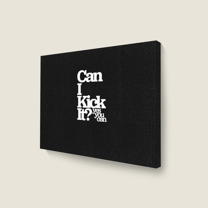 Can I Kick It Yes You Can! Great Gift For Old School Hiphop Heads Landscape Canvas Print | Artistshot