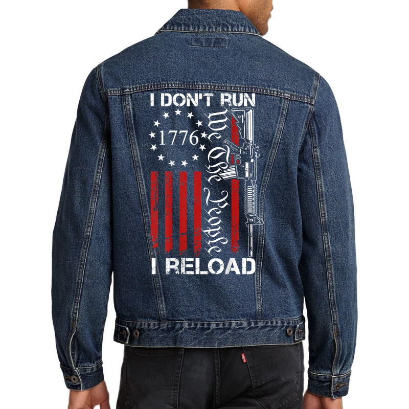 I Don't Run I Reload   We The People Funny Ar15 (on Back) T Shirt Men Denim Jacket by cm-arts | Artistshot