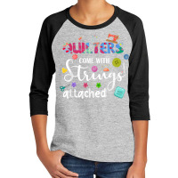 Quilters Come With Strings Attached Funny Sayings Youth 3/4 Sleeve | Artistshot