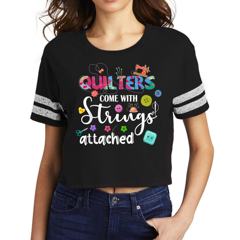 Quilters Come With Strings Attached Funny Sayings Scorecard Crop Tee by Posh | Artistshot