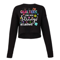 Quilters Come With Strings Attached Funny Sayings Cropped Sweater | Artistshot