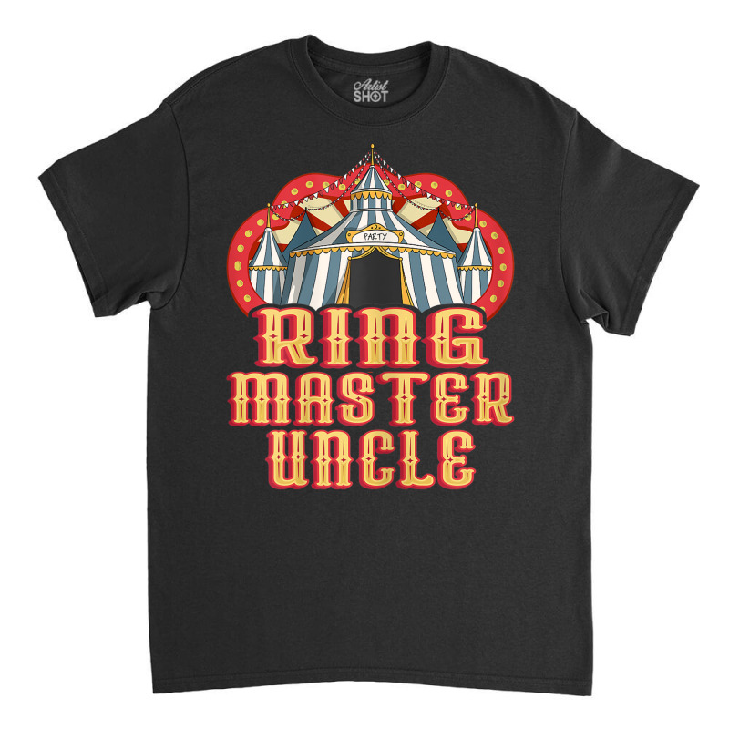 Womens Ringmaster Uncle   Vintage Circus Birthday Classic T-shirt by August | Artistshot