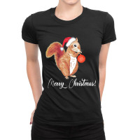 Christmas Squirrel Saying Merry Christmas Ladies Fitted T-shirt | Artistshot