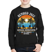 Database Administrator Retired 2022 Youth Sweatshirt | Artistshot