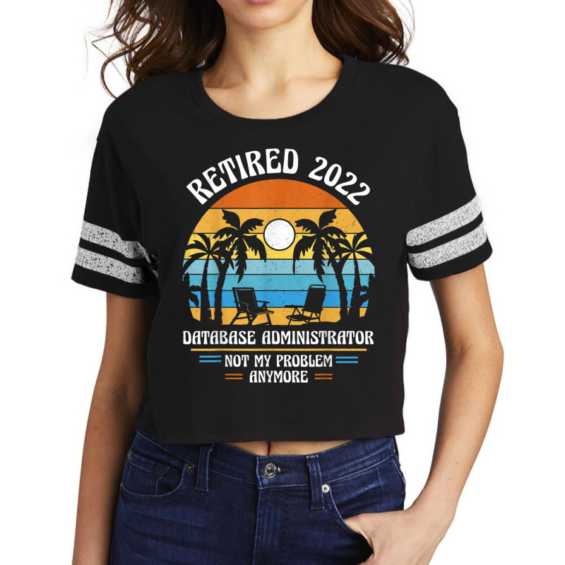 Database Administrator Retired 2022 Scorecard Crop Tee by Posh | Artistshot