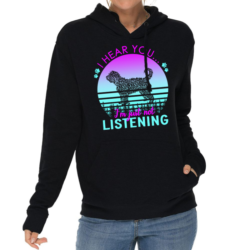 Barbet T  Shirt I Hear You I'm Just Not Listening Barbet Lover T  Shir Lightweight Hoodie | Artistshot