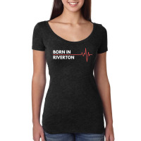 Born In Riverton Utah City Of Birth Hometown T Shirt Women's Triblend Scoop T-shirt | Artistshot