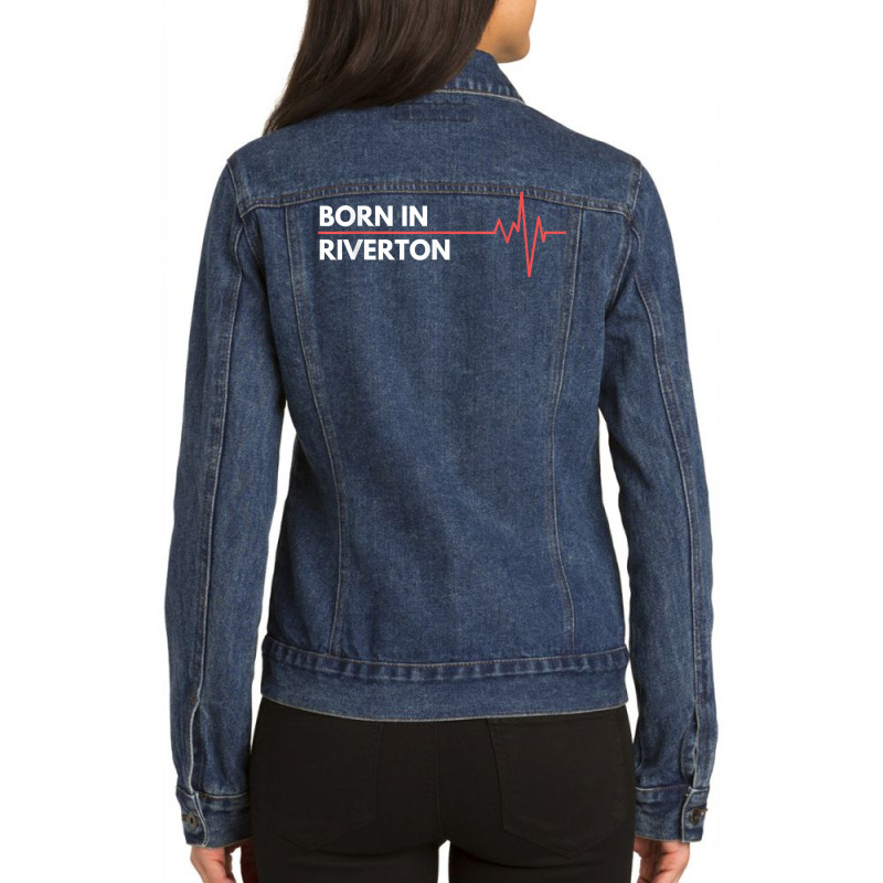 Born In Riverton Utah City Of Birth Hometown T Shirt Ladies Denim Jacket by melliebowleli | Artistshot