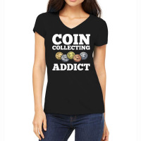 Numismatist Coin Collector Numismatic Coins Numismatologist Women's V-neck T-shirt | Artistshot