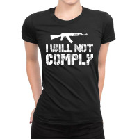 I Will Not Comply Ladies Fitted T-shirt | Artistshot