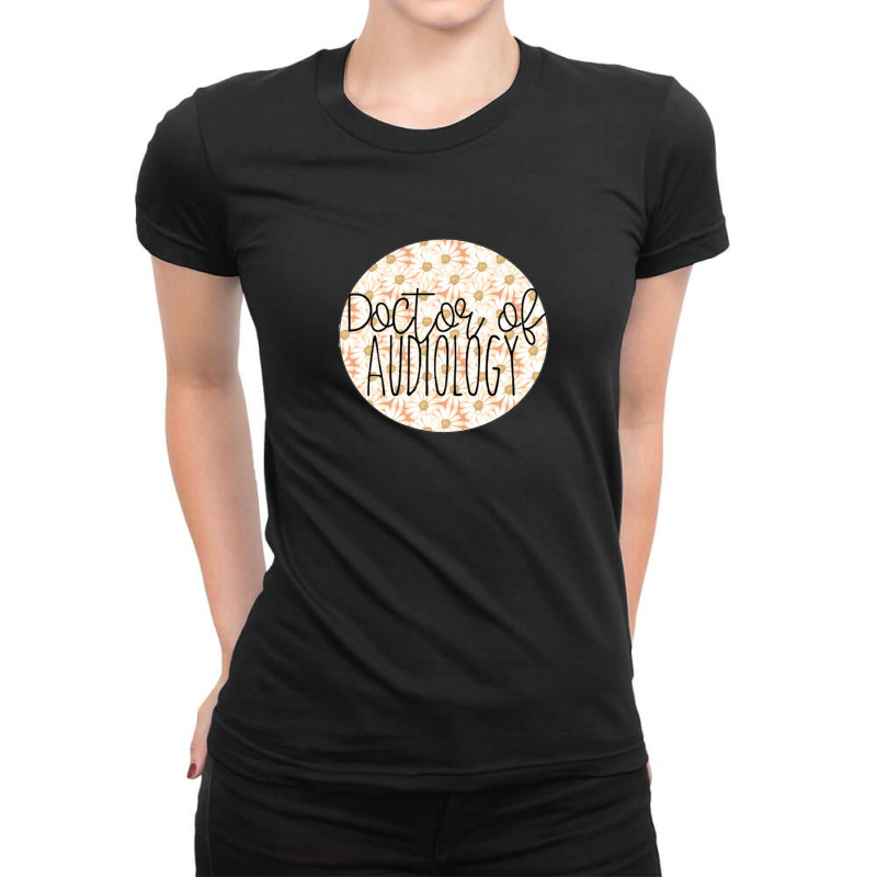 Doctor Of Audiology Circle Ladies Fitted T-Shirt by cm-arts | Artistshot