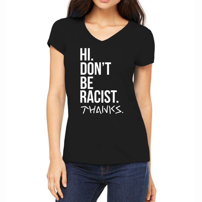 Hi Don't Be Racist Thanks Anti Racism Quote Women's V-Neck T-Shirt by cm-arts | Artistshot