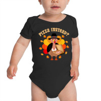 Turkey Lets Have Pizza Instead Thanksgiving Boy Girl Kid Baby Bodysuit | Artistshot