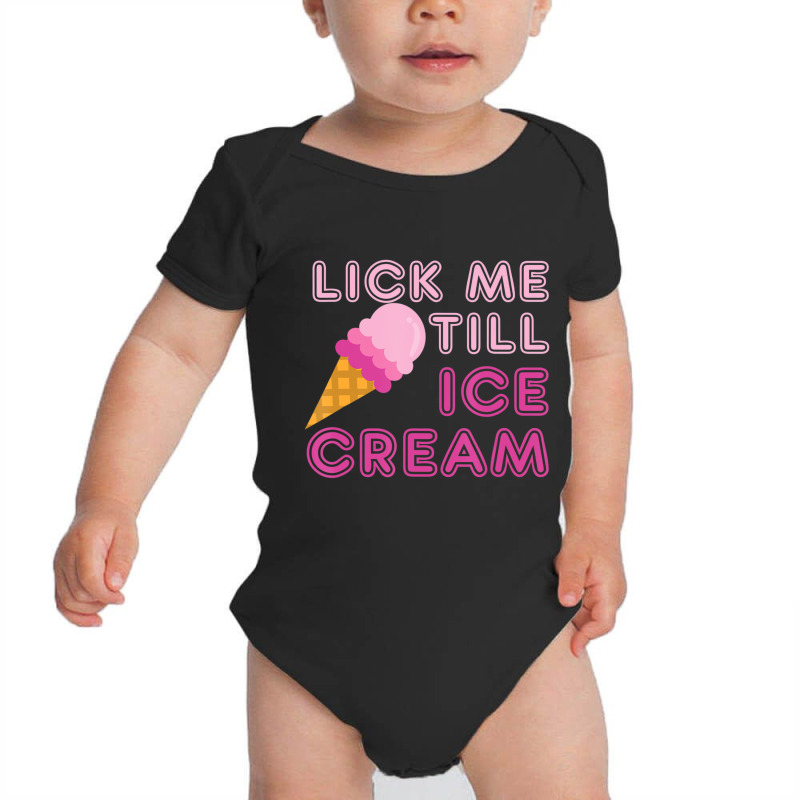 Lick Me Till Ice Cream Adult Humor Baby Bodysuit by cm-arts | Artistshot