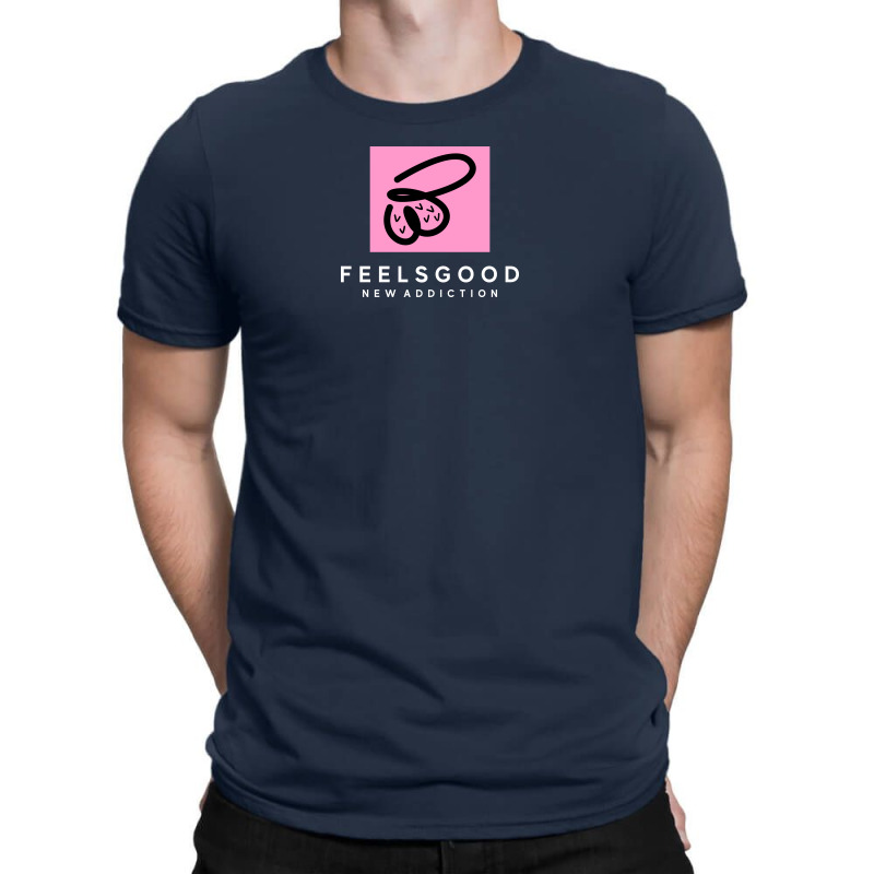 Feels Good T-shirt | Artistshot