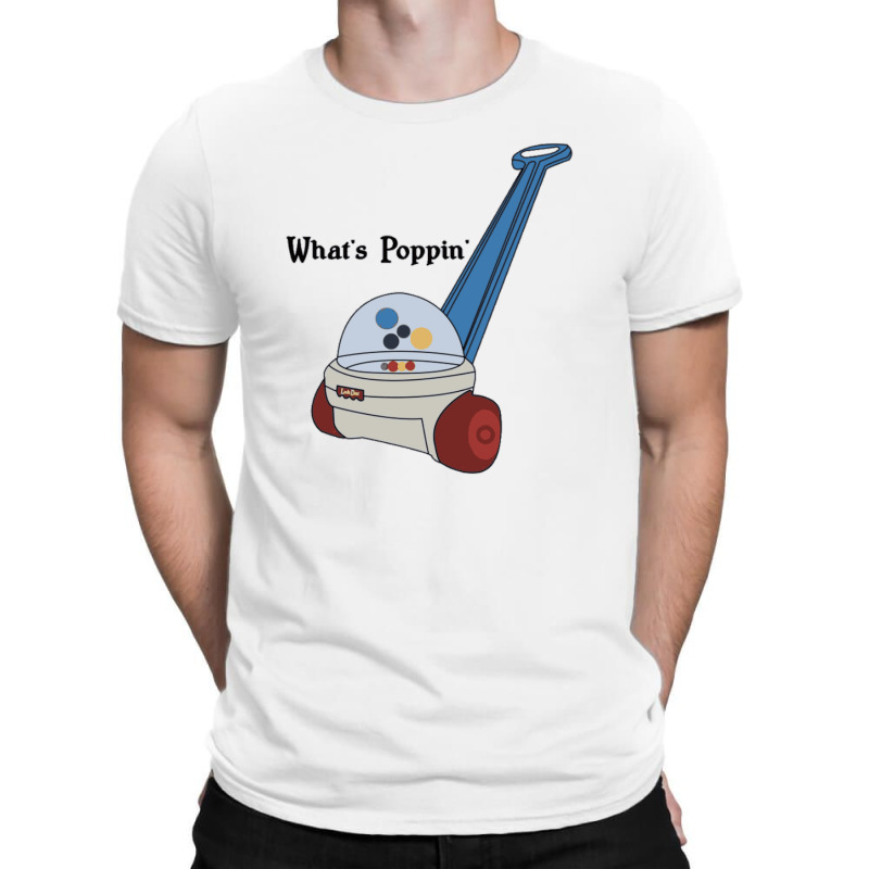 What's Poppin T-shirt | Artistshot