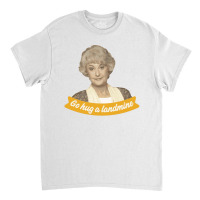 Go Hug A Landmine – Dorothy, The Golden Girls Classic T-shirt | Artistshot