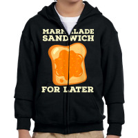 Marmalade Sandwich   For Later Cute Boys Girls Jam Lover T Shirt Youth Zipper Hoodie | Artistshot