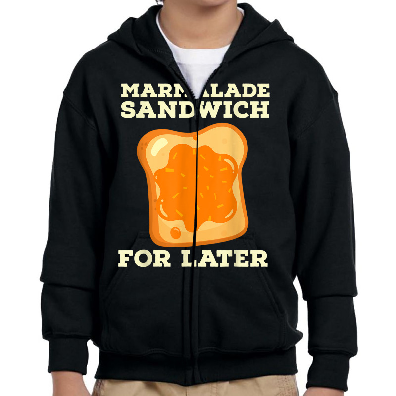 Marmalade Sandwich   For Later Cute Boys Girls Jam Lover T Shirt Youth Zipper Hoodie by cm-arts | Artistshot