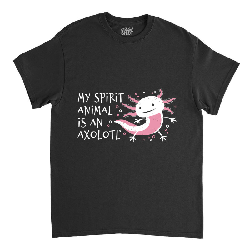 Cute Amphibian - My Spirit Animal Is An Axolotl-r7npy Classic T-shirt by Min03 | Artistshot