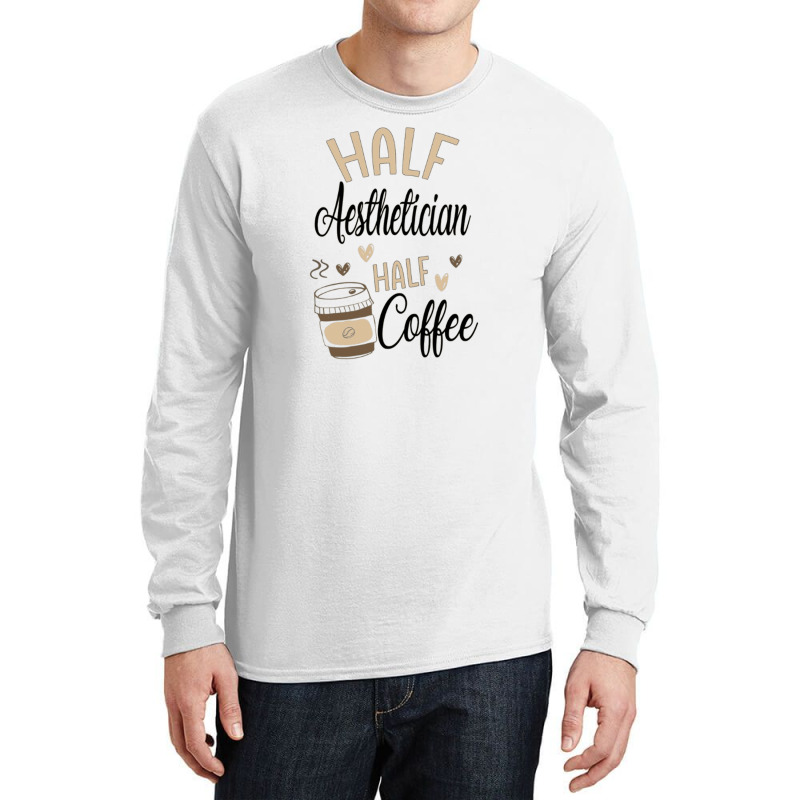 Funny Aesthetician Coffee Lover Long Sleeve Shirts | Artistshot