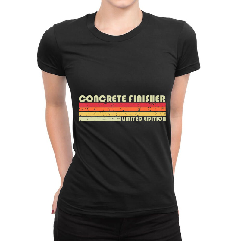 Concrete Finisher Job Title Profession Birthday Worker Ladies Fitted T-Shirt by cm-arts | Artistshot