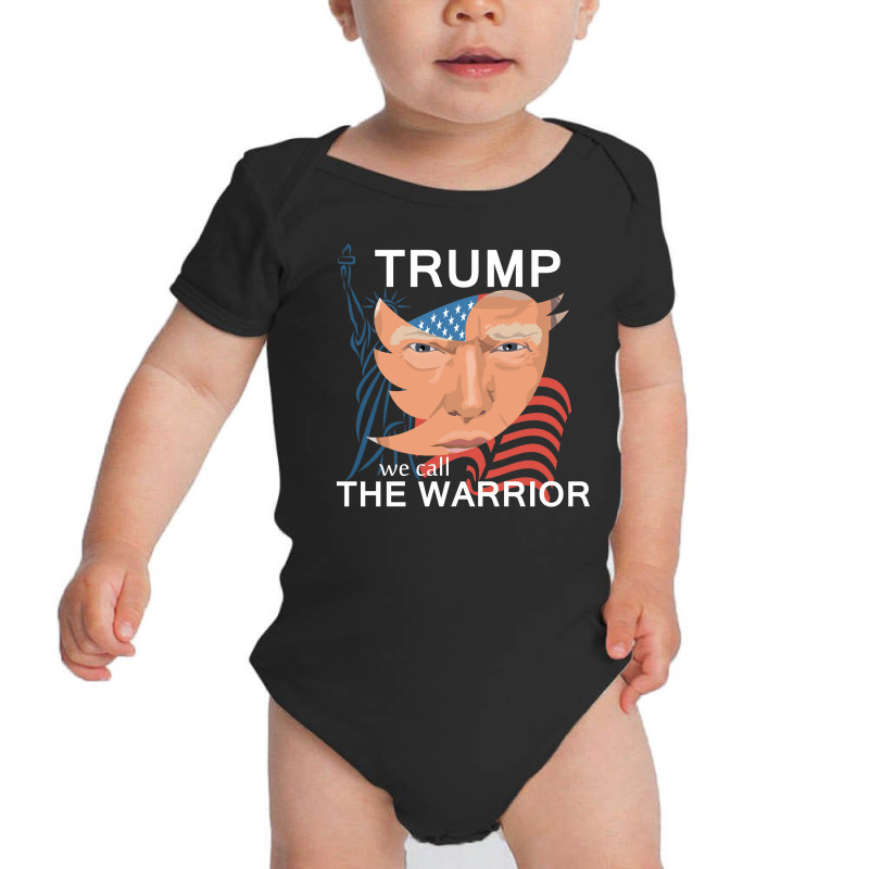 Trump We Call The Warrior Baby Bodysuit | Artistshot