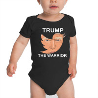 Trump The Warrior Baby Bodysuit | Artistshot