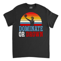 Dominate Or Drown Water Polo Athlete Pullover Hoodie Classic T-shirt | Artistshot