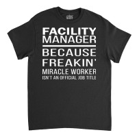 Facility Manager Classic T-shirt | Artistshot