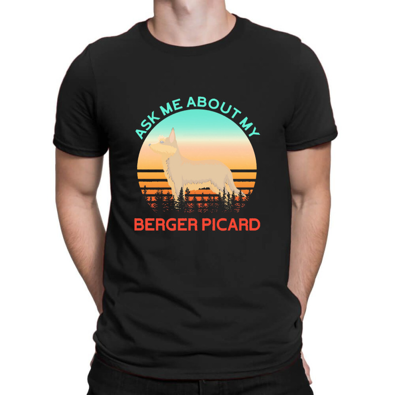 Berger Picard   Ask Me About My Berger Picard T-Shirt by cemarrarubi | Artistshot